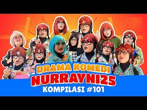 PART 101 | NURRAYNI25 COMEDY DRAMA COMPILATION