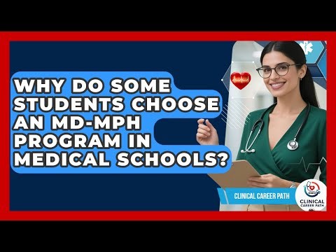 Why Do Some Students Choose an MD-MPH Program in Medical Schools? - Clinical Career Path