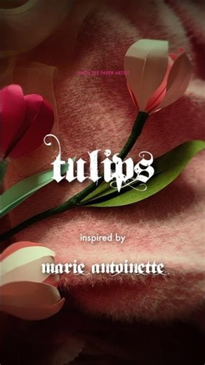 Rococo elegance in a capitalist crisis | DIY paper tulips inspired by Marie Antoinette