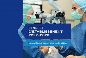 Projet d’établissement 2022-2026 - Hôpital National des Quinze-Vingts