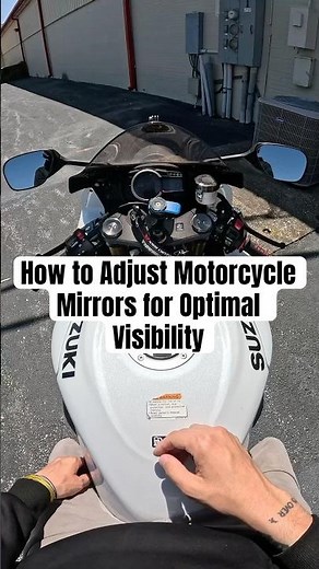 How to Adjust Motorcycle Mirrors for Optimal Visibility