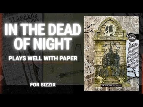 In the Dead of Night - Sizzix
