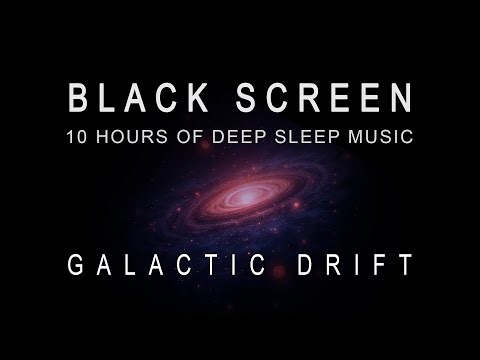 Black Screen Sleep Music | Deep Ambient Soundscape • 10 Hours • No Ads • Galactic Drift