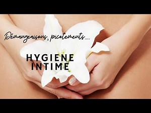 Comment se passe la toilette intime ? Abecedaire : Hygiène intime