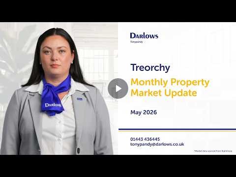 Darlows Tonypandy Monthly Property Market Update for Treorchy May 2026