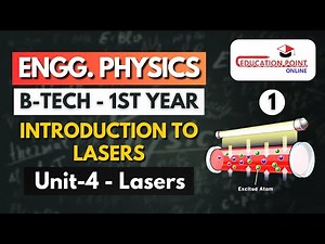 Lec 1 | Introduction to Lasers - Properties and Applications | Engineering Physics B.Tech 1st Year
