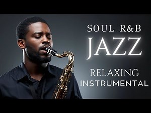 Smooth Jazz & Soulful R&B | Relaxing Ambience for Chill & Focus
