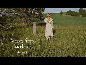 Dresses from hazelnuts (chapter 2)