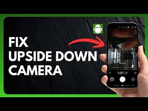 How to Fix Upside Down Camera on Android (Fix "Inverted View" & Auto-Rotate Guide!)