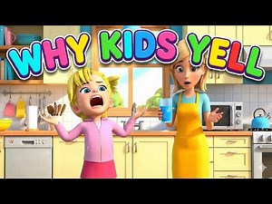 Why Kids Yell | Emotion and Feelings Song for Children