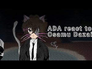 ADA react to Dazai part 1, Bungo Stray Dogs // thank you guys!!