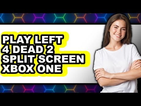 How To Play Left 4 Dead 2 Split Screen Xbox One - Step By Step