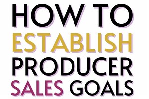 How to Set Insurance Producer Sales Goals