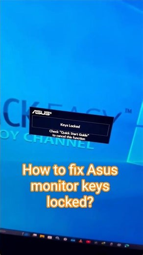 Fix Asus monitor keys locked, Check quick start guide to cancel this function.