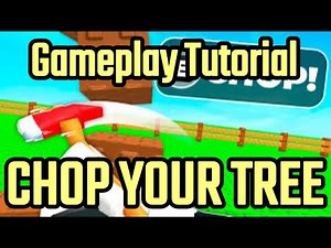 Chop Your Tree Gameplay Tutorial - Roblox