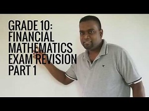 GRADE 10:FINANCIAL MATHEMATICS EXAM REVISION PART 1