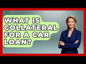 What Is Collateral For A Car Loan? - Learn About Economics