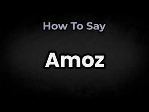 How To Pronounce Amoz? (CORRECTLY) Meaning & Pronunciation