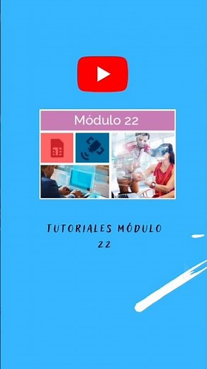 Módulo 22. Tutoriales. Prepa en línea SEP