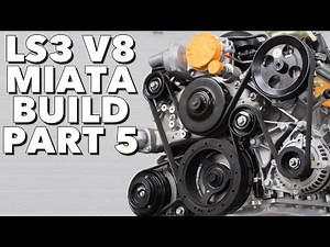 LS3 V8 Miata Build - Project Thunderbolt Part 5