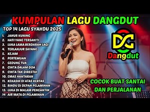 14 LAGU Top Hits 2025 Album Dangdut Syahdu Pilihan | Kumpulan Musik Dangdut Terbaru