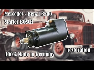 Restoration einer Legende: Bosch-Anlasser von 1958 für Mercedes-Benz L312 | Made in Germany