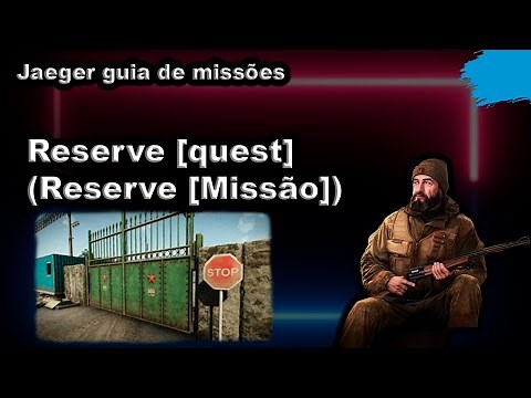 Reserve [quest] (Reserve [Missão]) Jaeger guia de missões - Escape From Tarkov