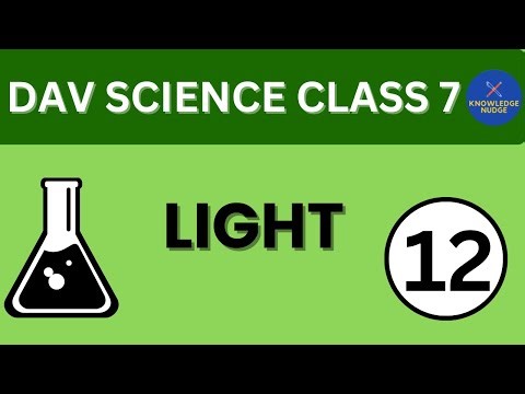 Light | DAV Class 7 Science Ch-12 | Question Answers | Knowledge Nudge