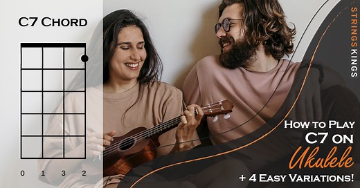 How to Play C7 on Ukulele   4 Easy Variations!