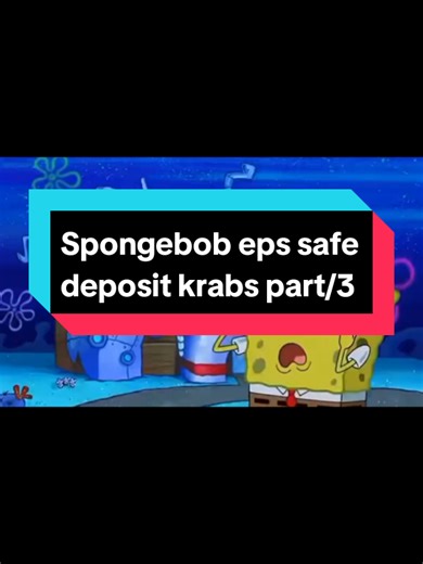 Spongebob Squarepants Safe Deposit Krabs Part 3