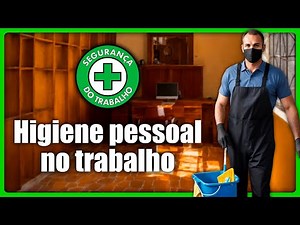 Tudo sobre Higiene pessoal no trabalho | Segurança do Trabalho - SST
