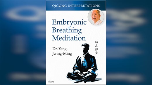 Embryonic Breathing Meditation: Qigong Interpretations 胎息靜坐 with Dr. Yang, Jwing-Ming