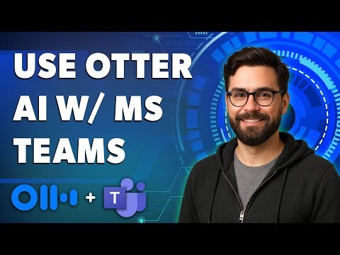 How To Use Otter Ai With Microsoft Teams [2025 Guide]