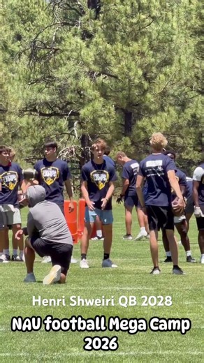 Northern Arizona University Football Mega Camp 2026 - Henri Shweiri - QB - C/O 2028