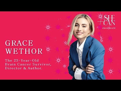 23-year old Brain Cancer Survivor Pursuing Her Dreams | Grace Wethor