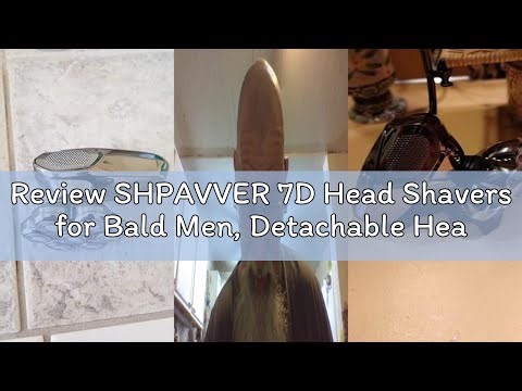 Review SHPAVVER 7D Head Shavers for Bald Men, Detachable Head Shaver LED Display Dry Wet Bald Razor,