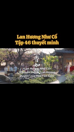 Lan Hương Như Cố Tập 46 Thuyết Minh | Phim Cổ Trang Trung Quốc