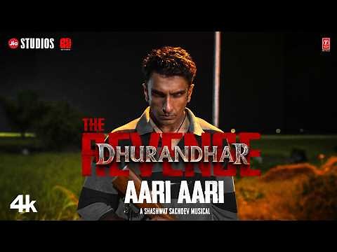 Dhurandhar The Revenge - AARI AARI (Video)| Ranveer Singh | Shashwat Sachdev,Bombay Rockers|Aditya D