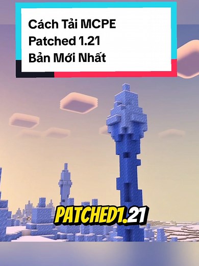 Cách Tải Minecraft Patched 1.21 Mới Nhất