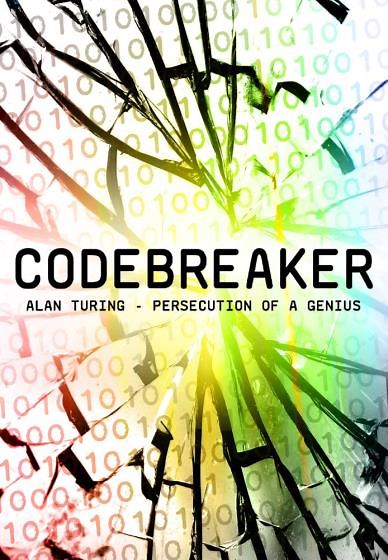 Codebreaker: Alan Turing - Persecution of a Genius