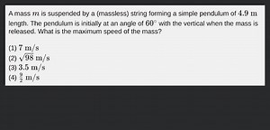 A mass m is suspended by a (massless) string forming a simple p... | Filo