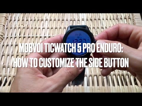Mobvoi TicWatch 5 Pro Enduro: How to customize the side button