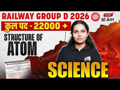RRB Group D Science Class 2026 | Structure of Atom | Railway Group D Science By Muskan Mam