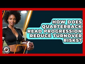 How Does Quarterback Read Progression Reduce Turnover Risks? - Gridiron Data Digest