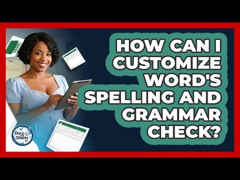 How Can I Customize Word's Spelling And Grammar Check? - Docs and Sheets Pro