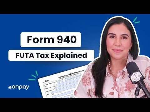 Form 940 for Employers: Filing Basics plus FUTA Overview