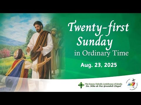 August 24, 2025 Twenty-first Sunday in Ordinary Time with Fr. Dave Concepcion