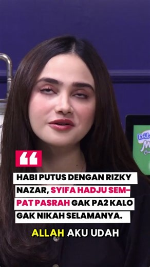 Syifa Hadju sempat pasrah setelah putus dengan Rizky Nazar, tapi akhirnya dipertemukan El Rumi