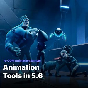 Animation Tools in 5.6 | A-COM Animation Sample | Lesson 3 | Tutorial