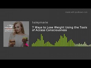 7 Ways to Lose Weight Using the Tools of Access Consciousness